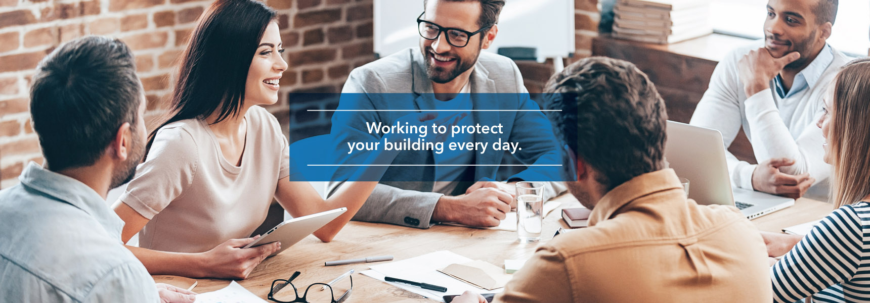 Working to protect your building every day